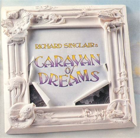 (Canterbury Scene) Richard Sinclair's Caravan Of Dreams.